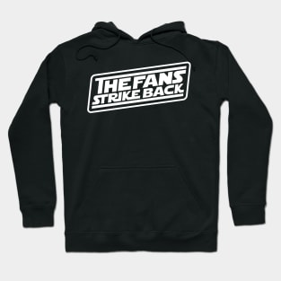 The Fans Strike Back (white logo) Hoodie